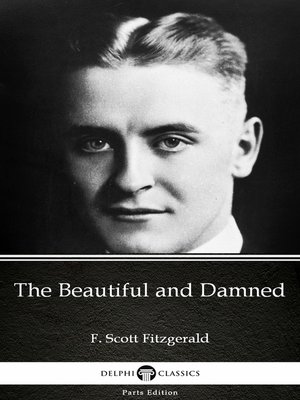 cover image of The Beautiful and Damned by F. Scott Fitzgerald--Delphi Classics (Illustrated)
